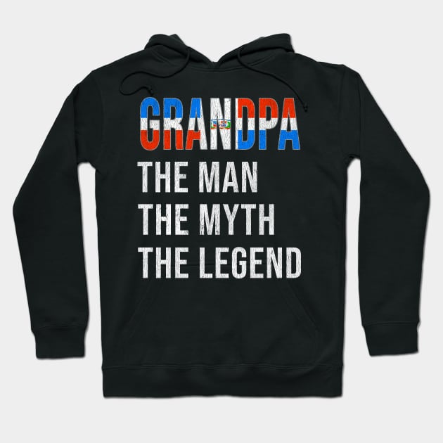 Grand Father Dominican Grandpa The Man The Myth The Legend - Gift for Dominican Dad With Roots From  Dominican Republic Hoodie by Country Flags